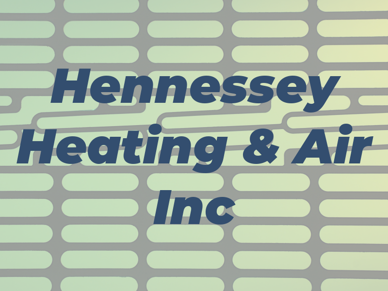 Hennessey Heating & Air Inc