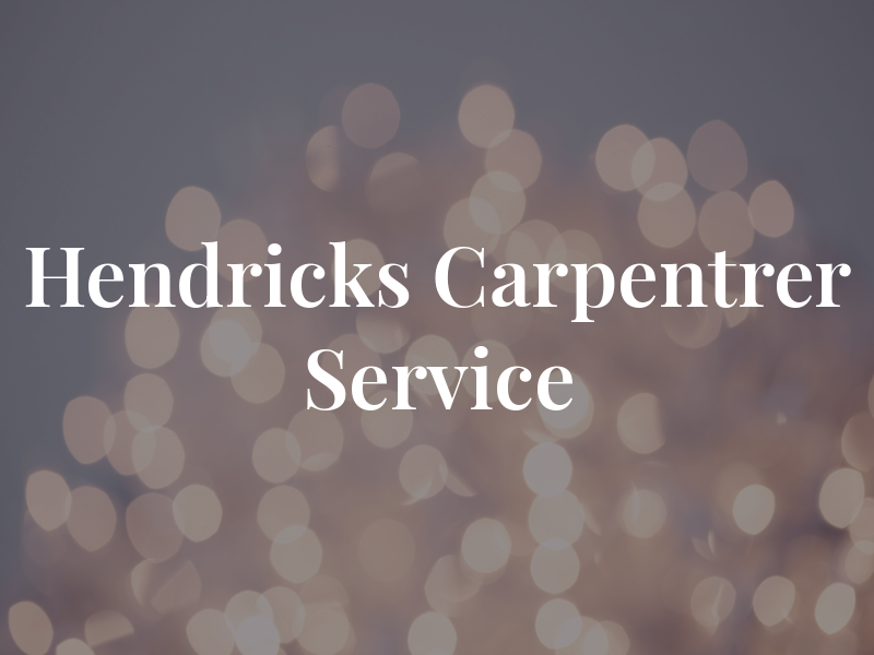 Hendricks Carpentrer Service