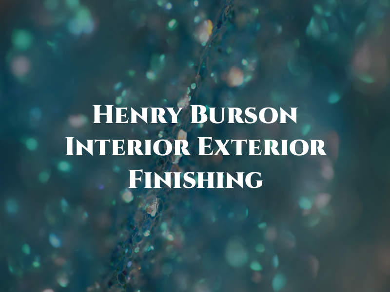 Henry Burson Interior & Exterior Finishing
