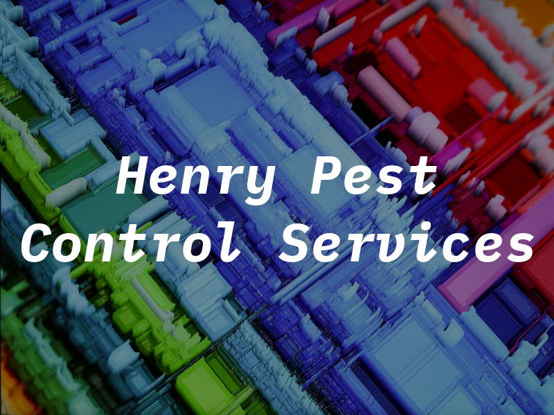 Henry Pest Control Services