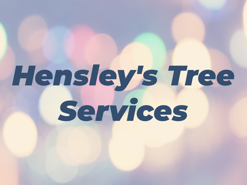 Hensley's Tree Services