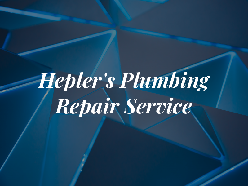 Hepler's Plumbing & Repair Service