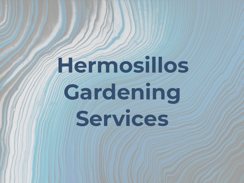 Hermosillos Gardening Services