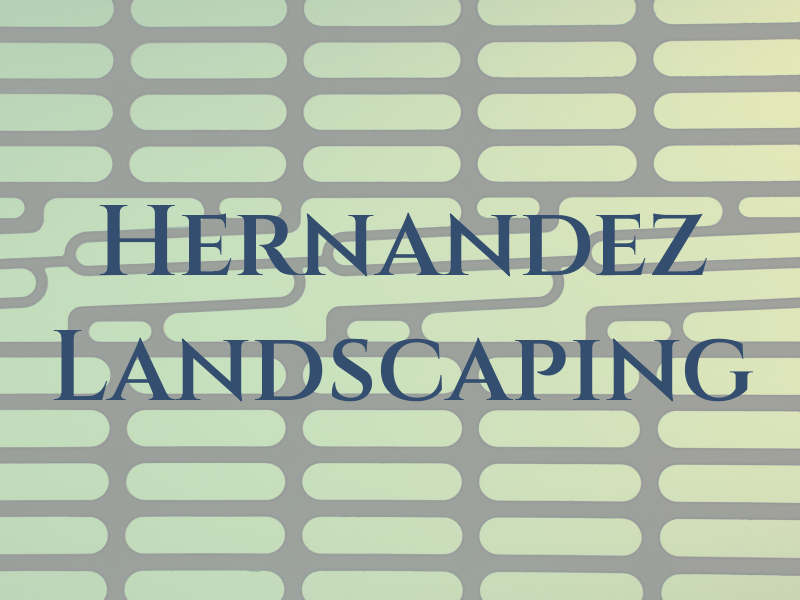 Hernandez Landscaping