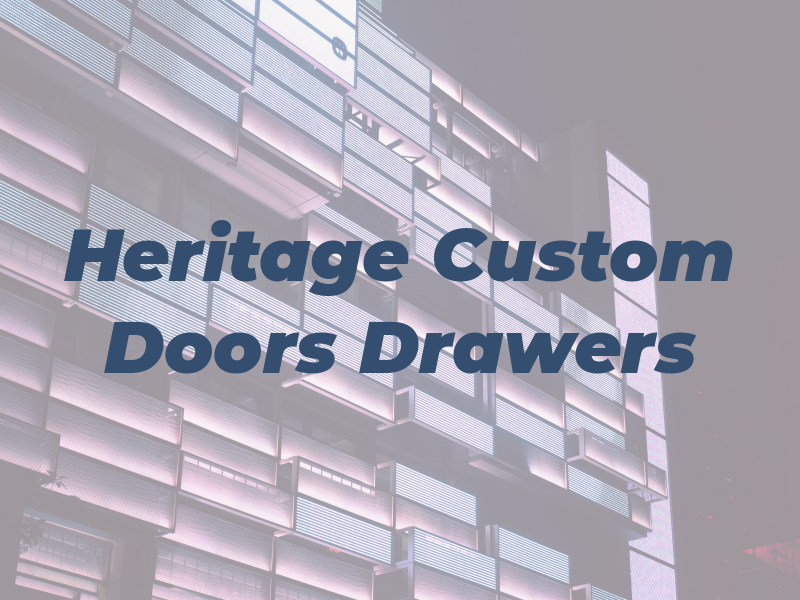Heritage Custom Doors & Drawers