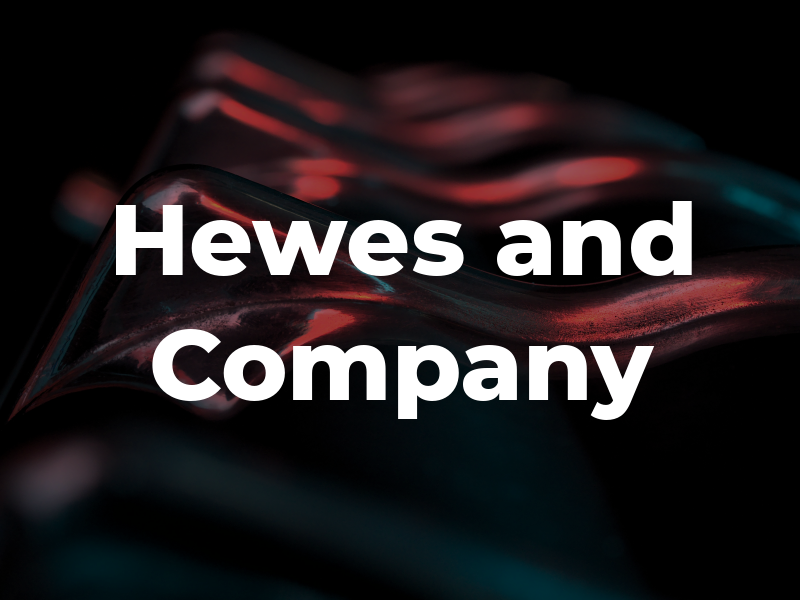 Hewes and Company