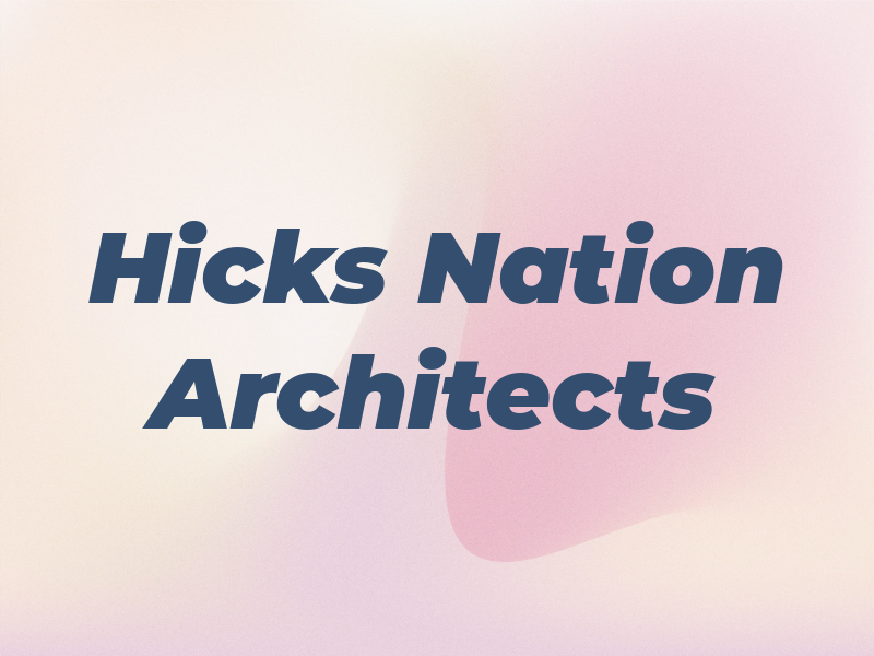 Hicks Nation Architects Inc