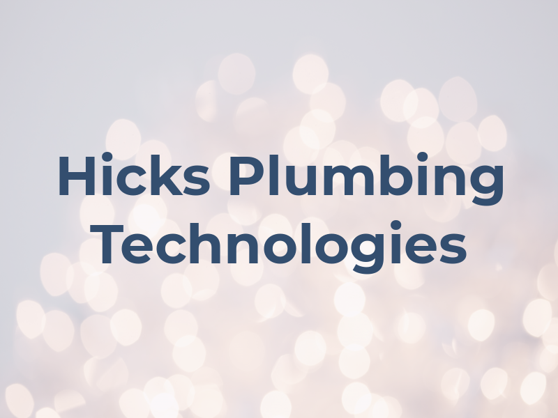 Hicks Plumbing Technologies