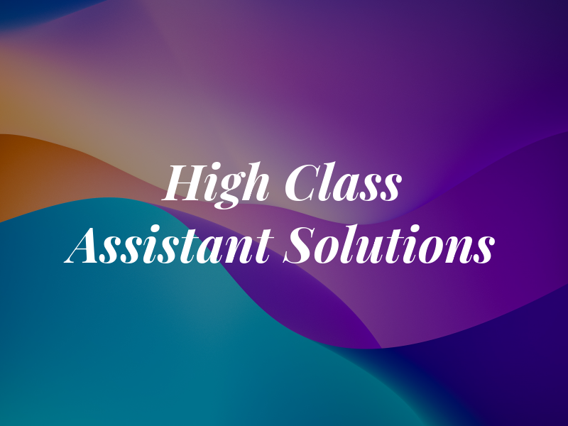 High Class Assistant Solutions LLC