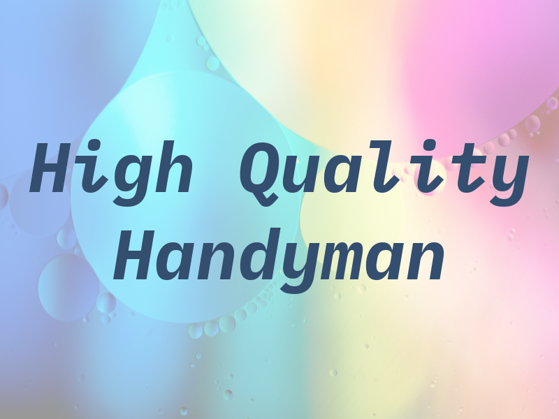 High Quality Handyman