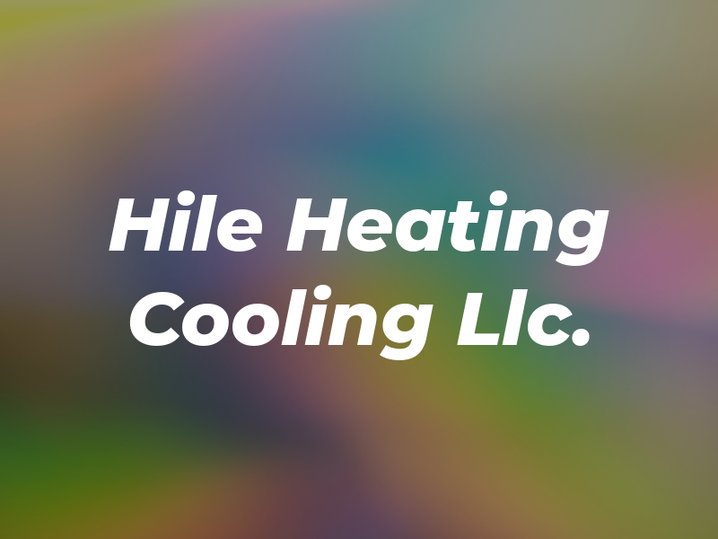Hile Heating & Cooling Llc.