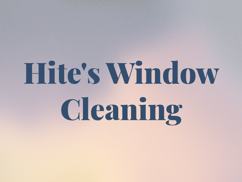 Hite's Window Cleaning Inc