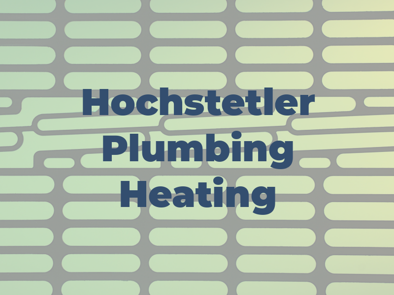 Hochstetler Plumbing & Heating
