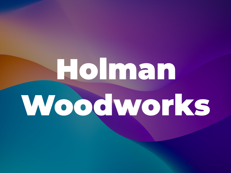 Holman Woodworks