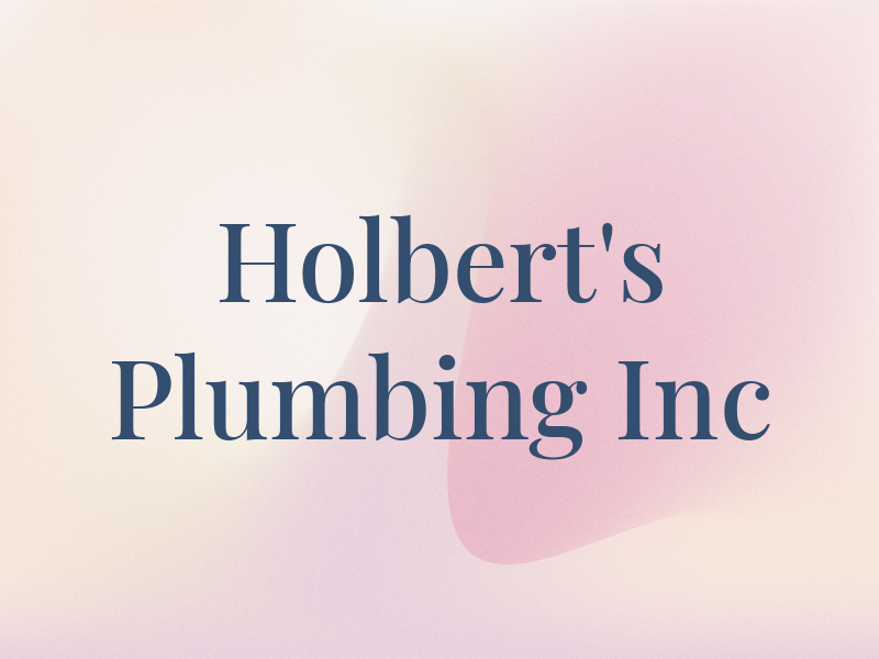 Holbert's Plumbing Inc