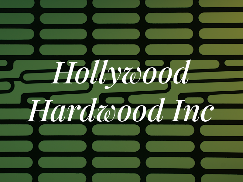Hollywood Hardwood Inc