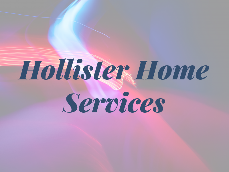 Hollister Home Services Inc
