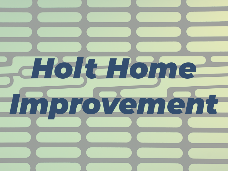 Holt Home Improvement