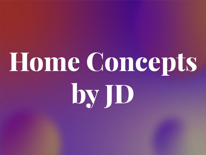 Home Concepts by JD