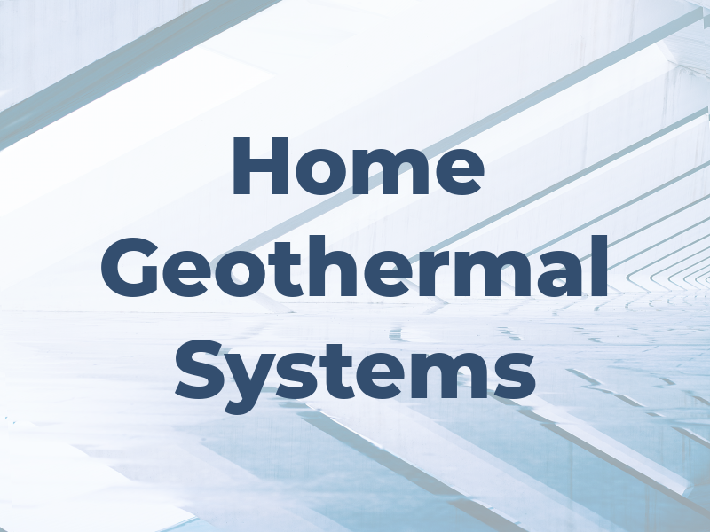 Home Geothermal Systems LLC