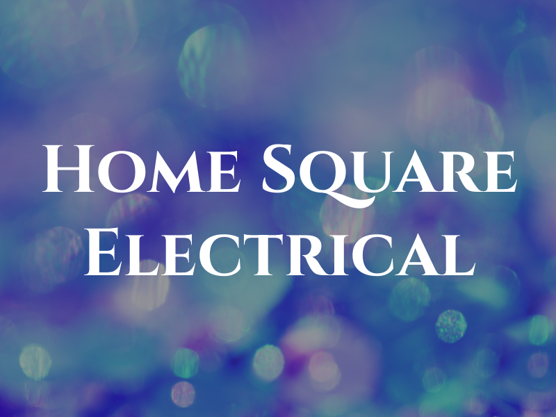 Home Square Electrical