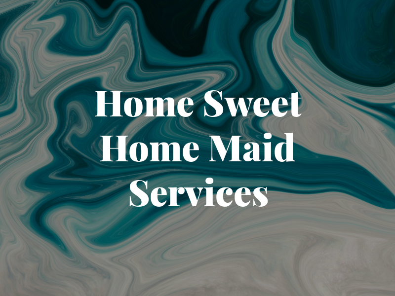 Home Sweet Home Maid Services