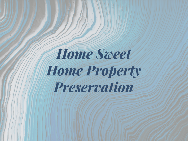 Home Sweet Home Property Preservation