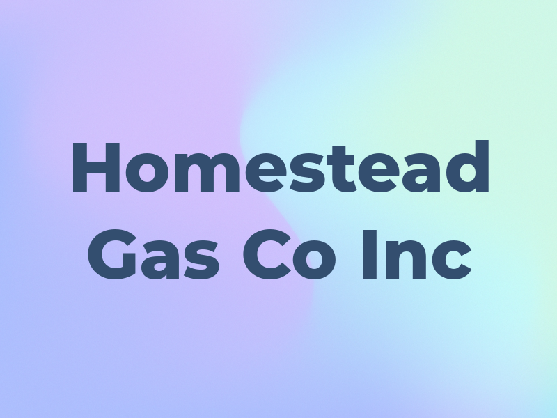 Homestead Gas Co Inc