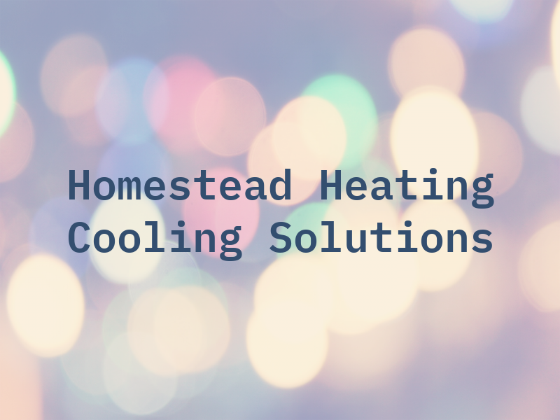 Homestead Heating and Cooling Solutions