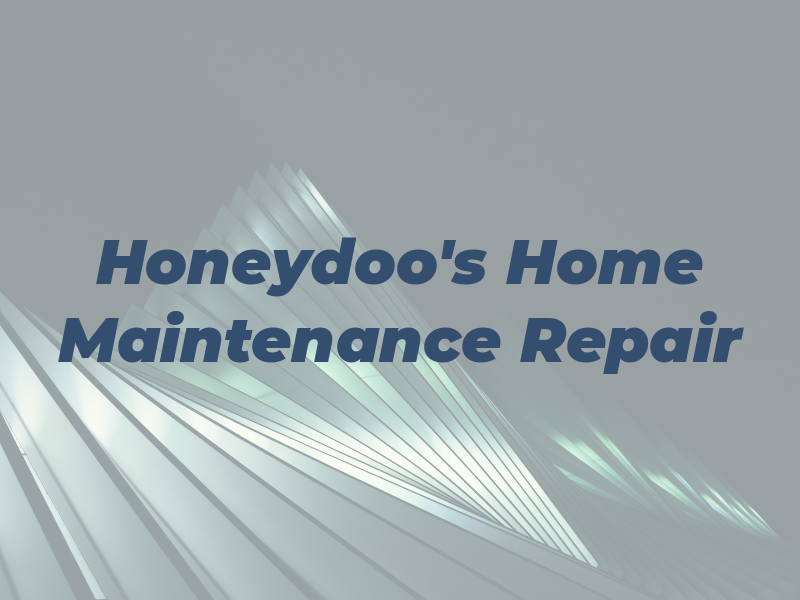 Honeydoo's Home Maintenance & Repair LLC