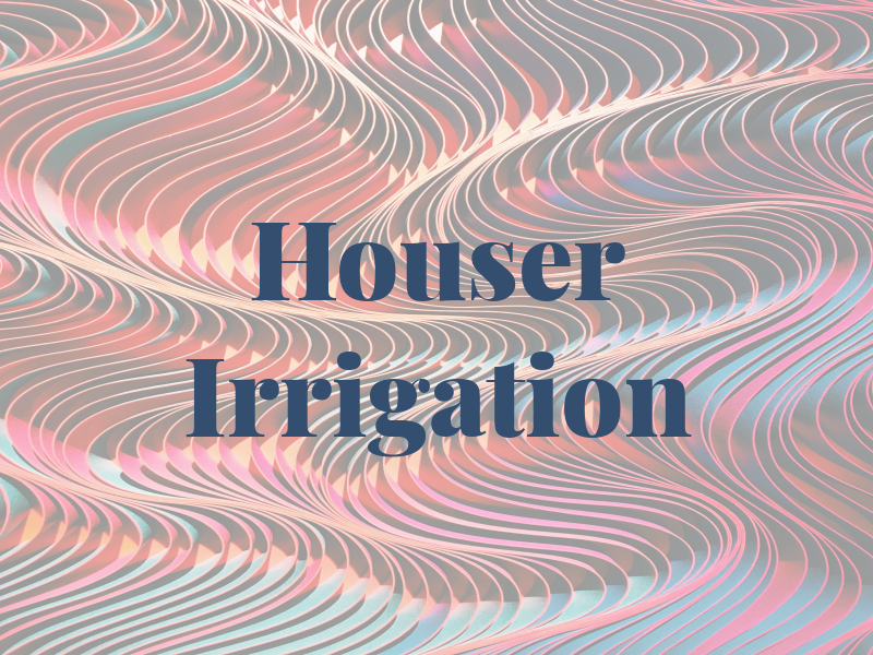 Houser Irrigation