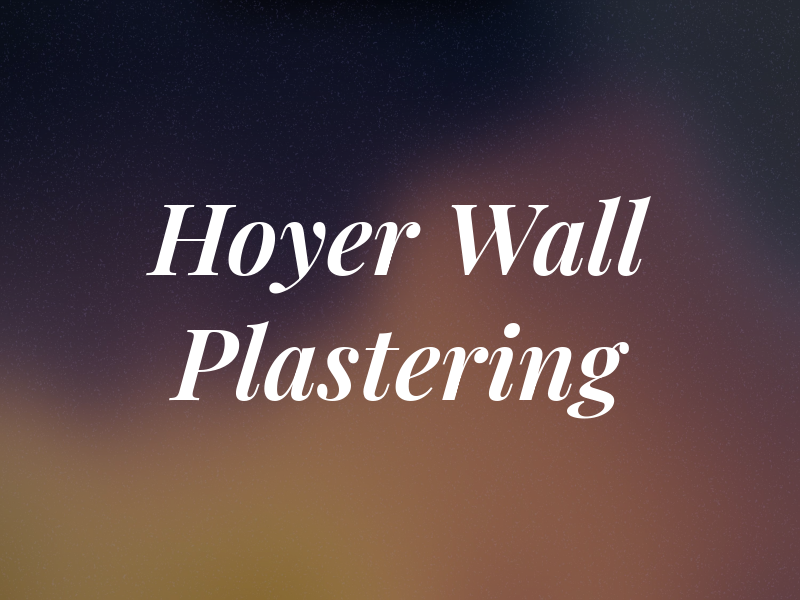 Hoyer Dry Wall & Plastering