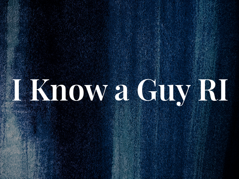 I Know a Guy RI