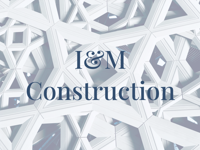 I&M Construction