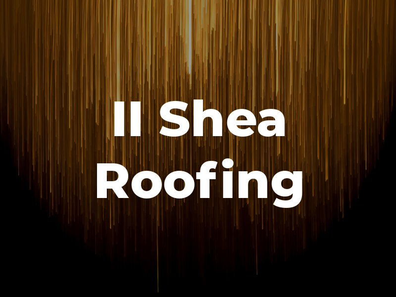 II Shea Roofing
