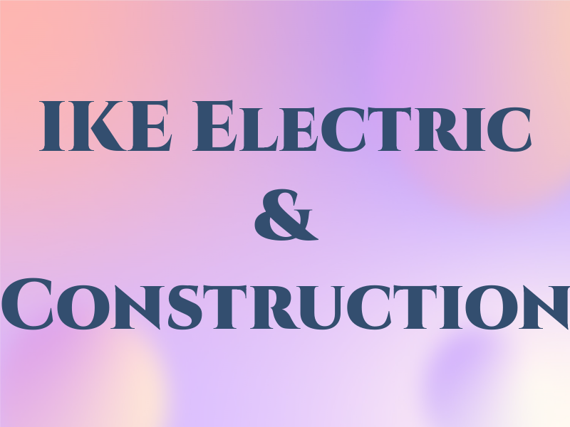 IKE Electric & Construction