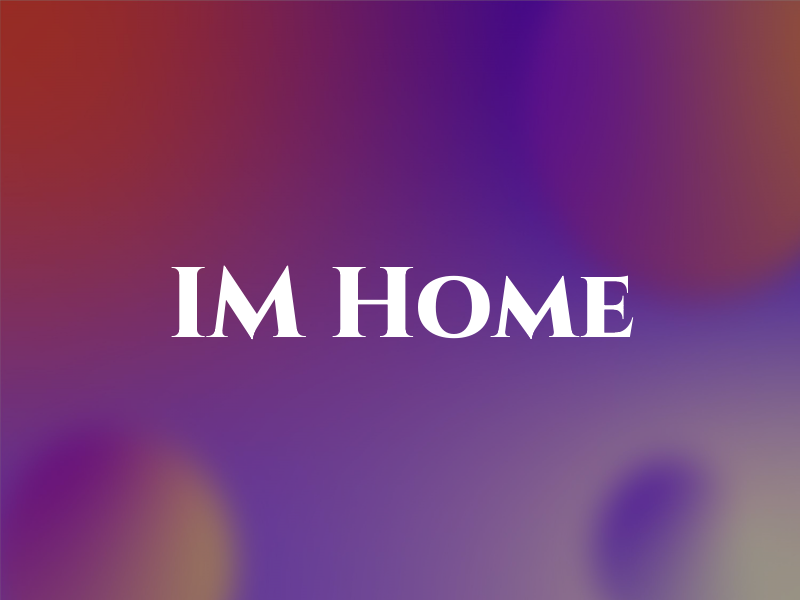 IM Home
