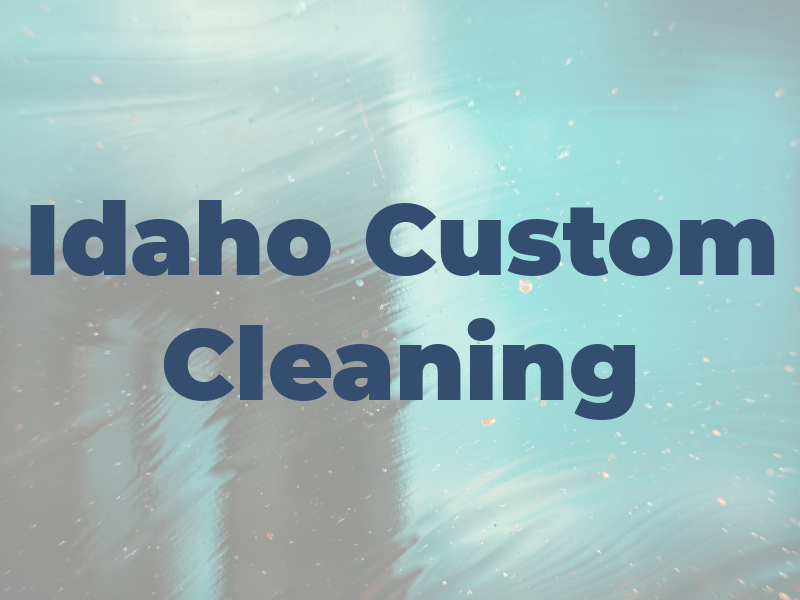 Idaho Custom Cleaning