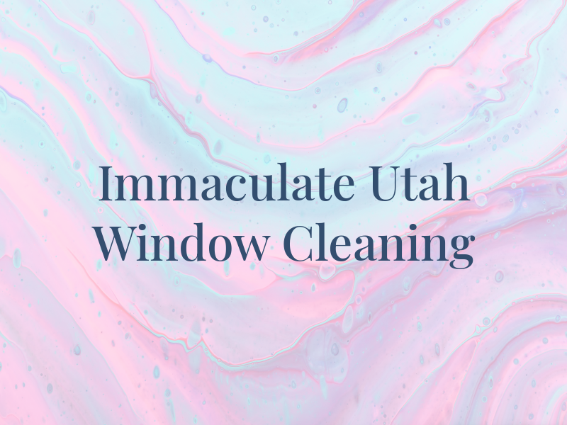 Immaculate Utah Window Cleaning