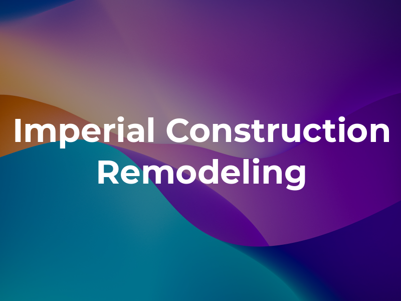 Imperial Construction and Remodeling