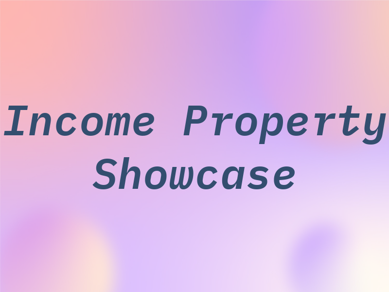 Income Property Showcase