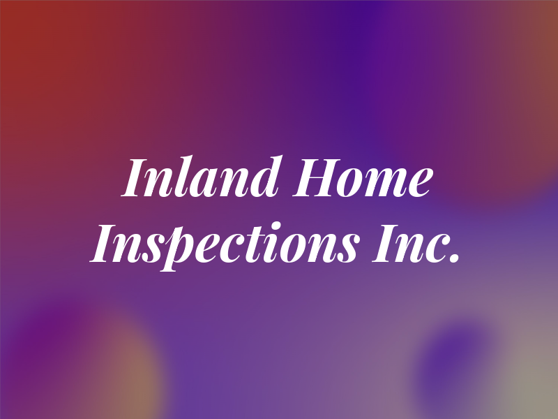 Inland Home Inspections Inc.