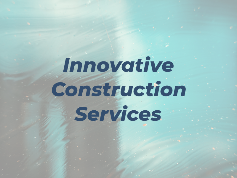 Innovative Construction Services LLC