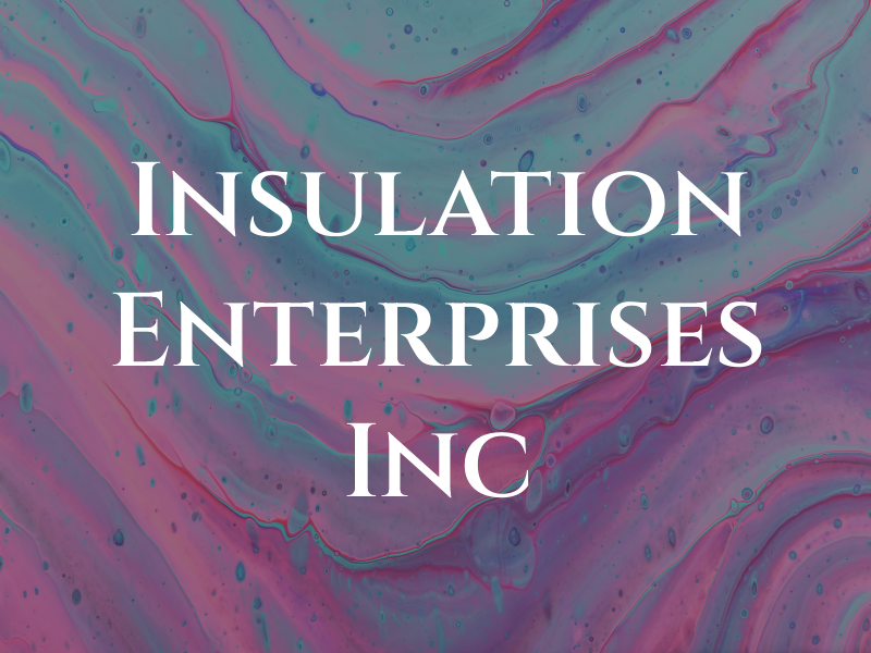 Insulation Enterprises Inc