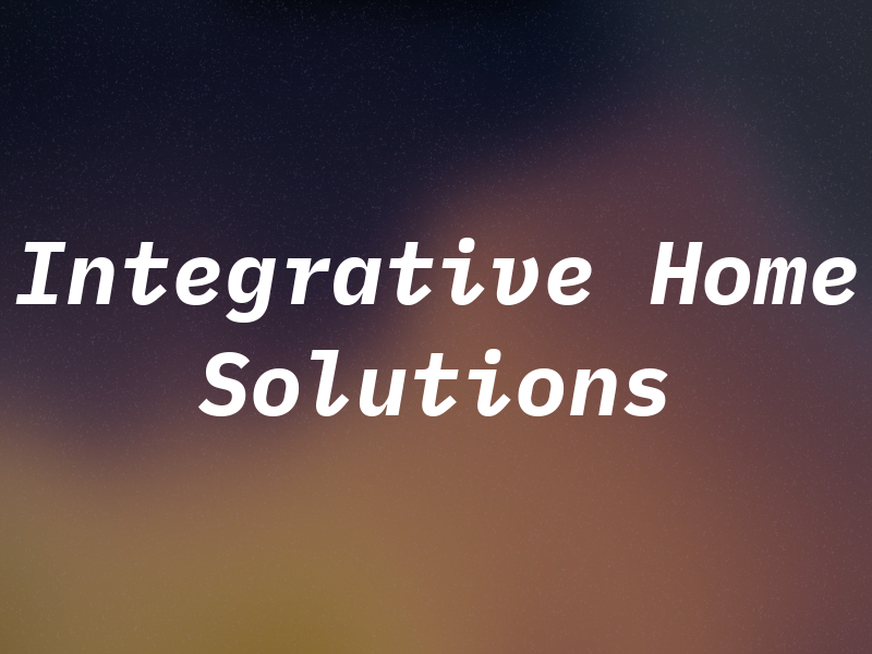 Integrative Home Solutions LLC