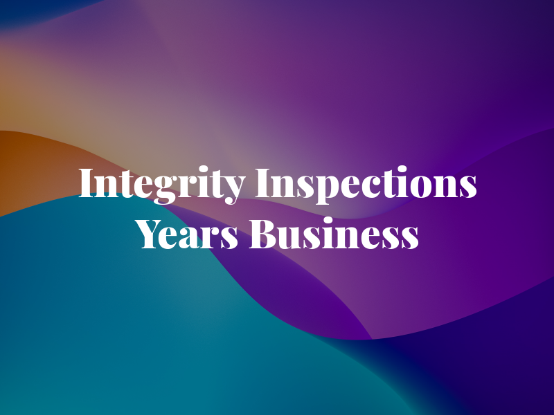 Integrity Inspections 30+ Years in Business