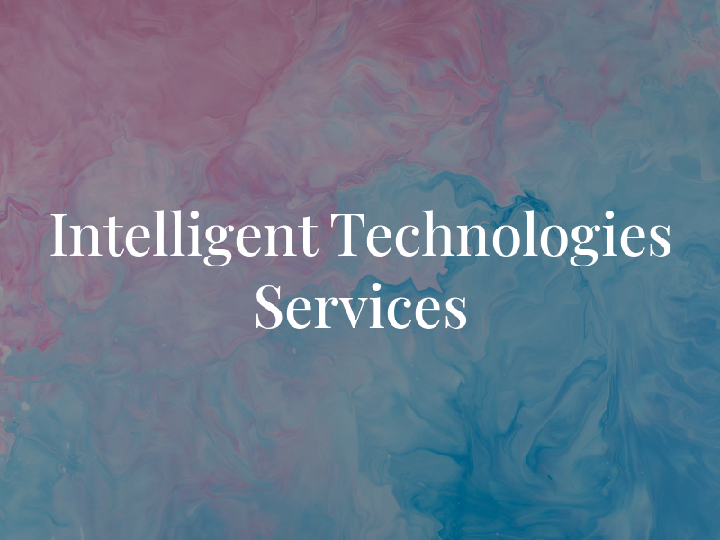 Intelligent Technologies & Services