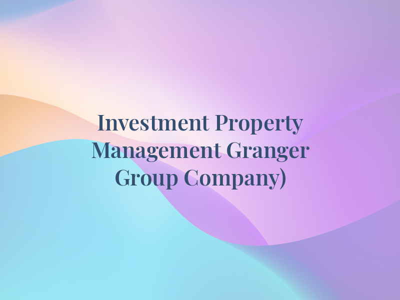 Investment Property Management (A Granger Group Company)