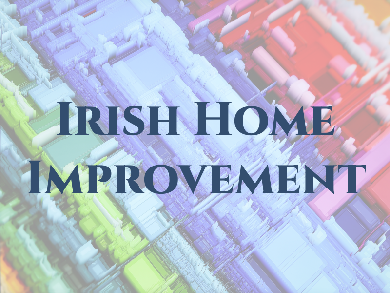 Irish Home Improvement LLC