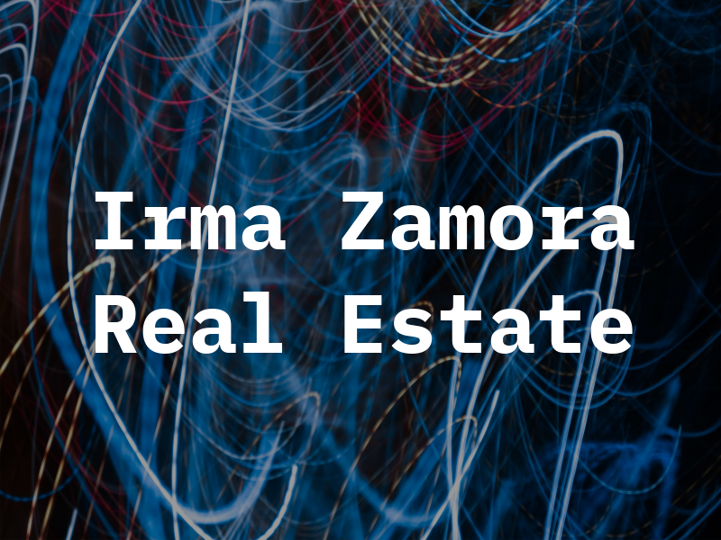 Irma Zamora Real Estate